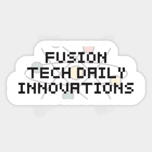 Fusion tech, daily innovations. Sticker